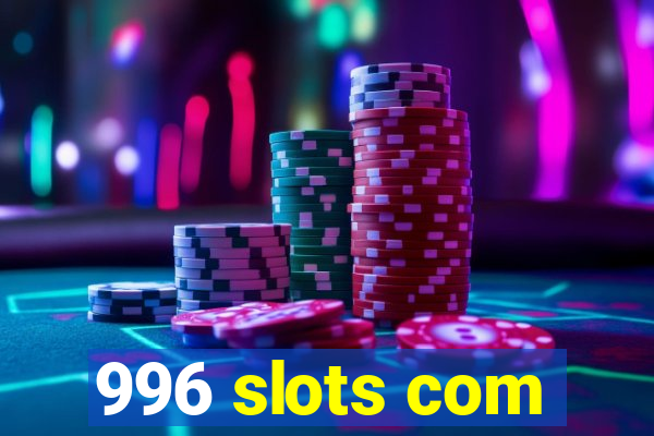 996 slots com